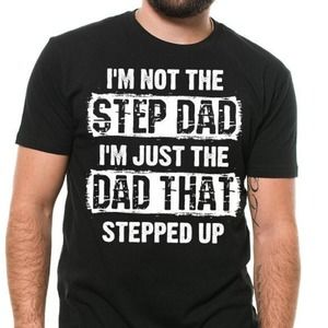 Step Dad Tee Shirt Mens Fathers Day Step Father Shirt Mens T-shirt Gift